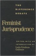 Feminist Jurisprudence: The Difference Debate