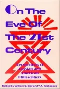 On the Eve of the 21st Century: Perspectives of Russian and American Philosophers (Studies in Social and Political Philosophy Series)