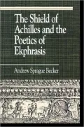 The Shield of Achilles and the Poetics of Ekphrasis (Greek Studies Series)