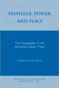 Power, Privilege and Place: The Geography of the American Upper Class