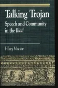 Talking Trojan: Speech & Community in the Iliad