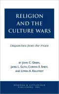 Religion and the Culture Wars: Dispatches from the Front