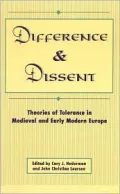 Difference and Dissent: Theories of Toleration in Medieval and Early Modern Europe