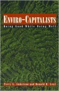Enviro-Capitalists: Doing Good While Doing Well
