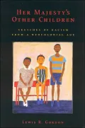 Her Majesty's Other Children: Philosophical Sketches of Racism from a Neocolonial Age