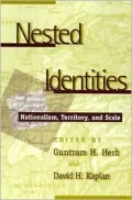 Nested Identities : Nationalism, Territory and Scale