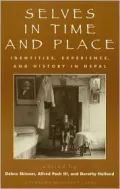 Selves in Time and Place Identities, Experience, and History in Nepal