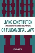 Living Constitution Or Fundamental Law?