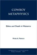 Cowboy Metaphysics: Ethics and Death in Westerns