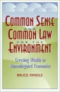 Common Sense and Common Law for the Environment: Creating Wealth in Hummingbird Economies