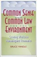 Common Sense and Common Law for the Environment Creating Wealth in Hummingbird Economiee  Th...