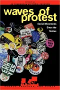 Waves of Protest: Social Movements Since the Sixties