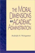 Moral Dimensions Of Academic Administration
