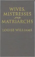 Wives, Mistresses and Matriarchs: Asian Women Today