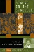 Strong in the Struggle : My Life as a Black Labor Activist