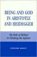 Being and God in Aristotle and Heidegger : The Role of Method in Thinking the Infinite