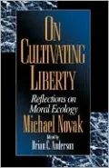 On Cultivating Liberty: Reflections on Moral Ecology
