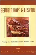 Between Hope and Despair : Pedagogy and the Representation of Historical Trauma