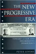 The New Progressive Era: Toward a Fair and Deliberative Democracy