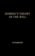 Hobbes's Theory of Will : Ideological Reasons and Historical Circumstances