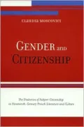 Gender and Citizenship: The Dialectics of Subject-Citizenship in Nineteenth Century French Literature and Culture