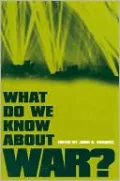What Do We Know About War?