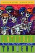 Latino/a Thought: Culture, Politics, and Society