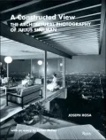 A Constructed View: The Architectural Photography of Julius Shulman