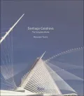 Santiago Calatrava : Complete Works