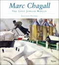 Marc Chagall and the Lost Jewish World: The Nature of Chagall's Art and Iconography