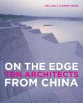 On the Edge Ten Architects from China