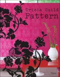 Pattern: Using Historic and Contemporary Patterns to Created Sophisticated, Show-stopping Interiors