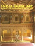 India Sublime: Princely Palace Hotels of Rajasthan
