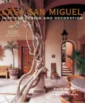 Casa San Miguel: Inspired Design and Decoration