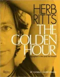 Herb Ritts The Golden Hour: A Photographer’s Life and His World