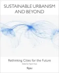 Sustainable Urbanism and Beyond: Rethinking Cities for the Future
