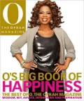 O's Big Book of Happiness: The Best of O, The Oprah Magazine: Wisdom, Wit, Advice, Interviews, and Inspiration