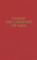 Caesar: The Conquest Of Gaul
