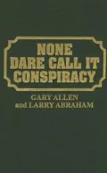 None Dare Call It Conspiracy.