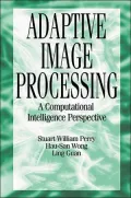 Adaptive Image Processing : A Computational Intelligence Perspective