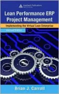 Lean Performance ERP Project Management: Implementing the Virtual Lean Enterprise, Second Edition