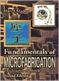 Fundamentals of Microfabrication: The Science of Miniaturization
