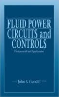 Fluid Power Circuits and Controls: Fundamentals and Applications