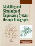 Modelling and Simulation of Engineering Systems Through Bondgraphs