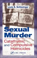 Sexual Murder: Catathymic and Compulsive Homicides