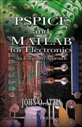 Pspice and MATLAB for Electronics : An Integrated Approach