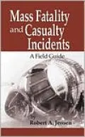 Mass Fatality and Casualty Incidents: A Field Guide