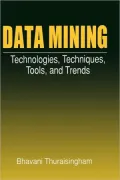 Data Mining: Technologies, Techniques, Tools, and Trends