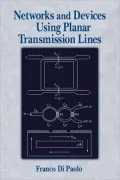 Networks and Devices Using Planar Transmission Lines