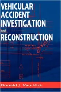Vehicular Accident Investigation and Reconstruction Dition